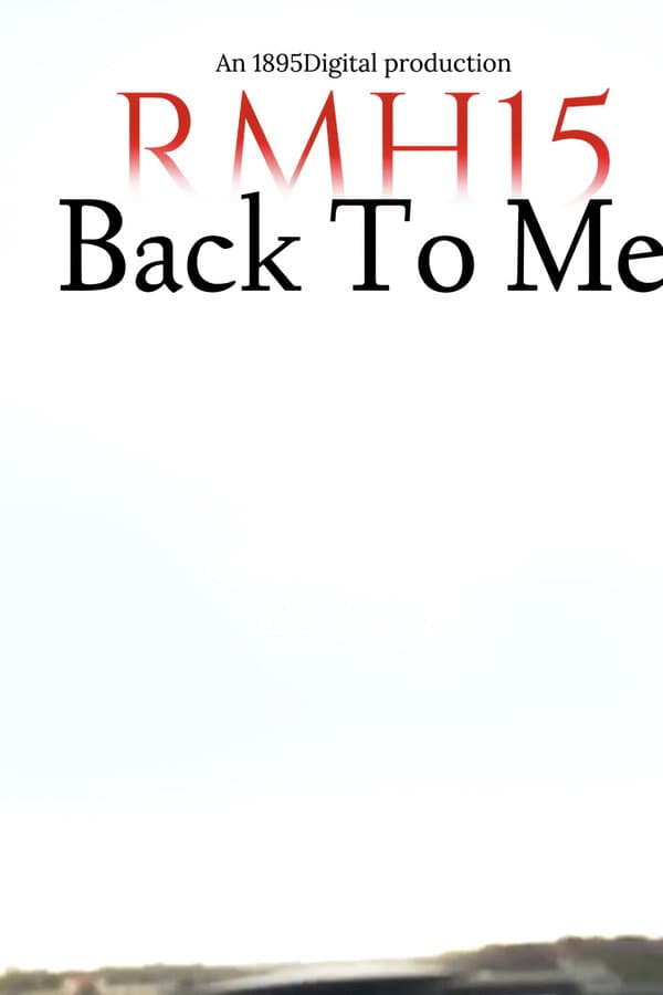 RMH15: Back To Me