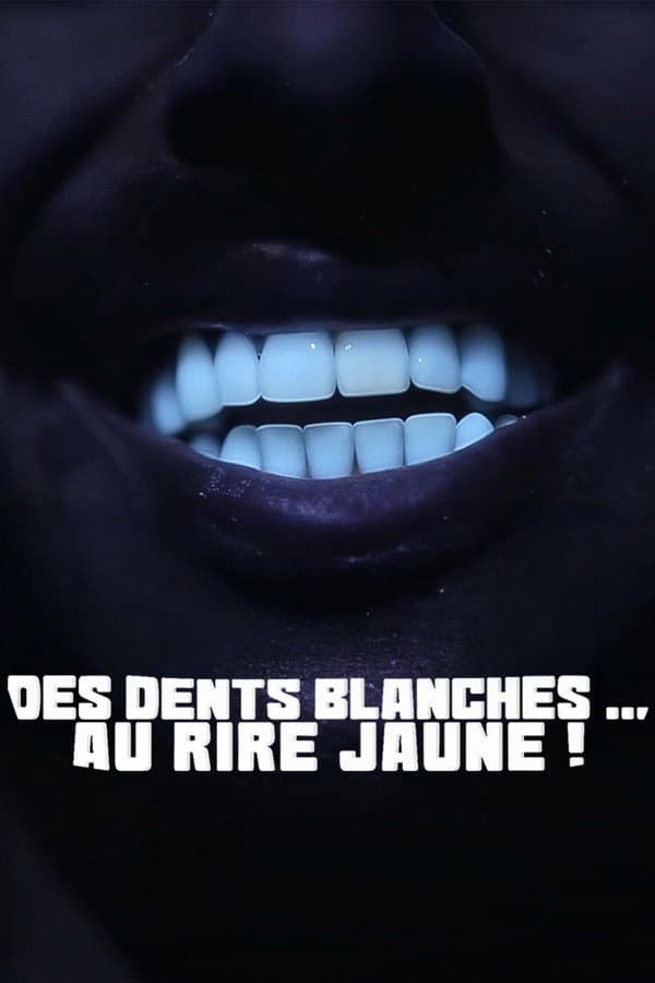 Des dents blanches... au rire jaune !