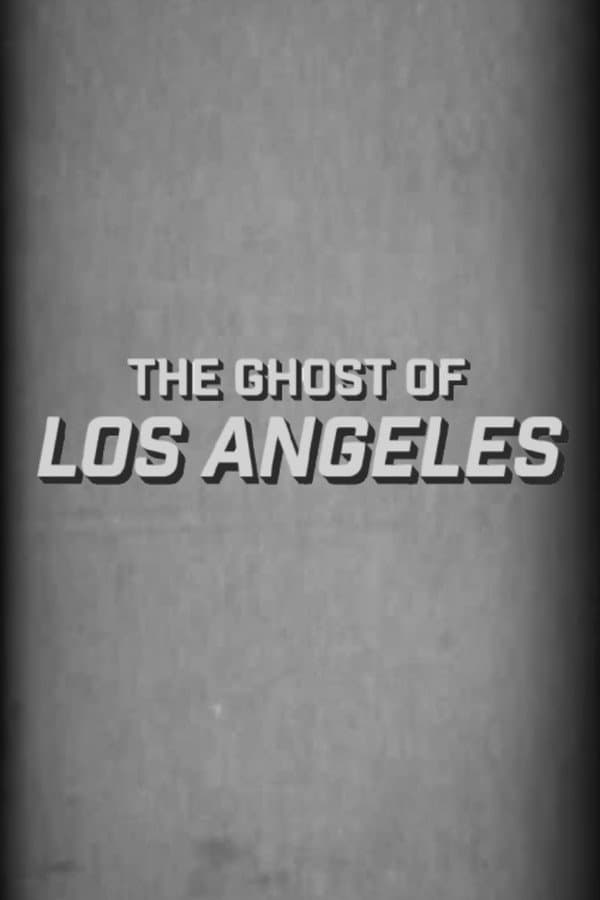 The Ghost of Los Angeles