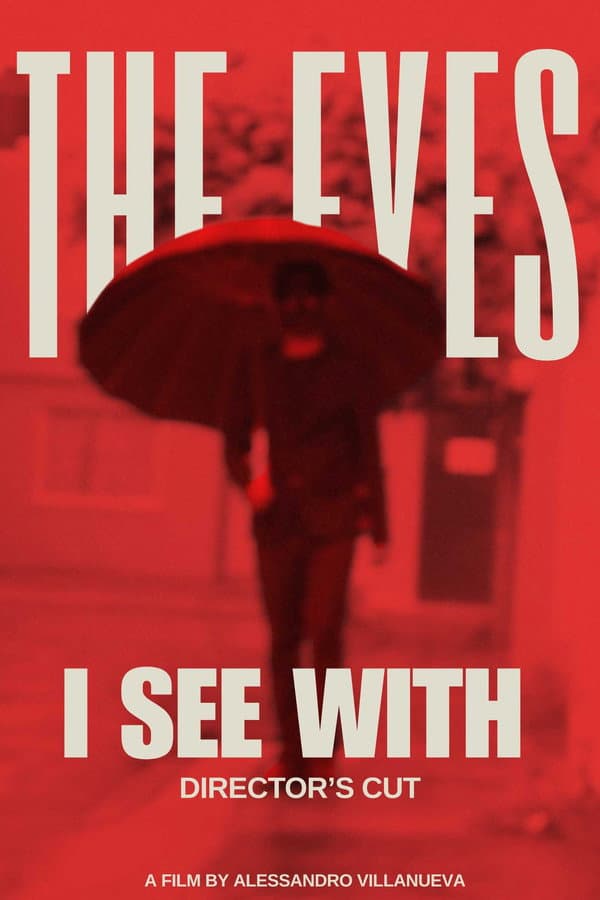 The Eyes I See With: Director's Cut