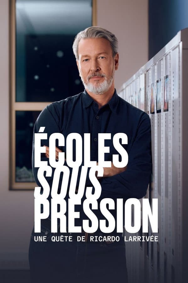 Écoles sous pression une quête de Ricardo Larrivée