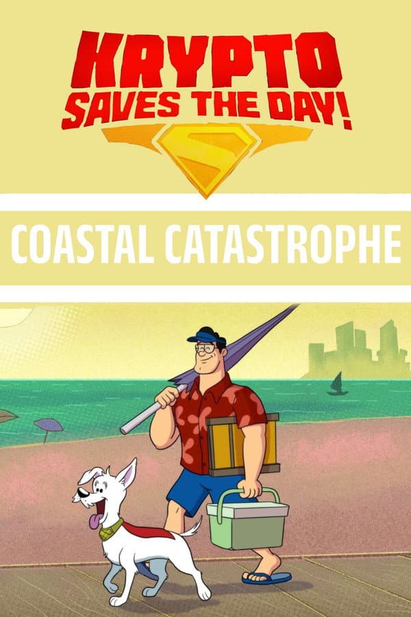 Krypto Saves the Day!: Coastal Catastrophe