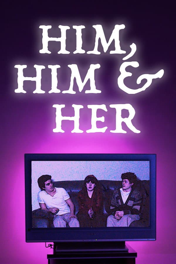 Him, Him and Her